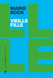 Vieille fille - Une proposition