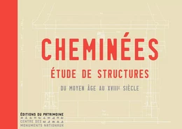 Cheminées - Etude de structures du Moyen Age au XVIIIe siècle