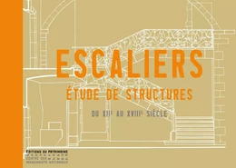 Escaliers - Etude de structures du XIIe au XVIIIe siècle