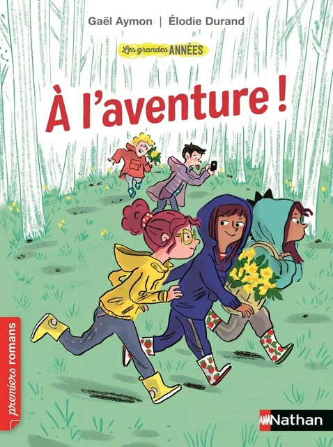 Les Grandes années : A l'aventure ! - Roman humoristique - De 7 à 11 ans - Gaël AYMON - Nathan