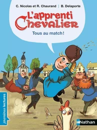 L'apprenti chevalier, tous au match ! - Premières Lectures CP Niveau 3 - Dès 6 ans