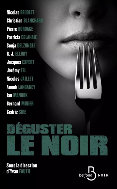 Déguster le noir -  Collectif, Nicolas Beuglet, Christian Blanchard, Pierre Bordage, Patricia Delahaie, Sonja Delzongle, R.J. Ellory, Jacques Expert, Jérémy Fel, Nicolas Jaillet, Ian Manook, Bernard Minier, Anouk Langaney, Cédric Sire - Place des éditeurs