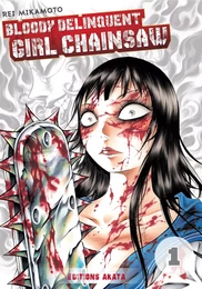 Bloody Delinquent Girl Chainsaw - Tome 1