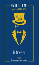 Arsène Lupin, La Barre-y-va - suivi de La Femme aux deux sourires