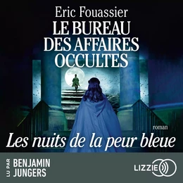 Le Bureau des affaires occultes - Tome 3 : Les Nuits de la peur bleue