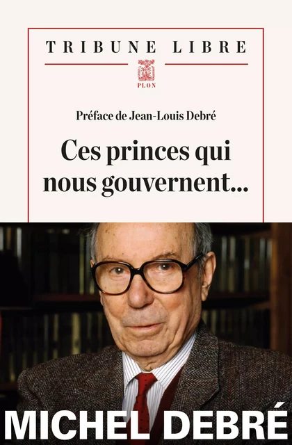 Ces princes qui nous gouvernent - Michel Debré - Place des éditeurs