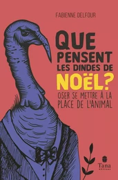 Que pensent les dindes de Noël ? Oser se mettre à la place de l'animal