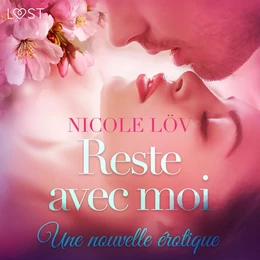 Reste avec moi – Une nouvelle érotique