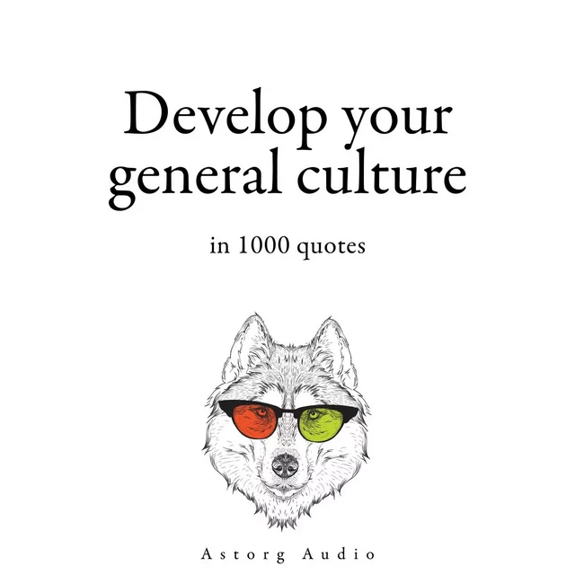 Develop your General Culture in 1000 Quotes - Friedrich Nietzsche, – Plato, Lao Zi, Napoléon Bonaparte, Winston Churchill, Sun Tzu,  Confucius, Albert Einstein, William Shakespeare - Saga Egmont International