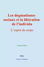 Les dogmatismes sociaux et la libération de l’individu