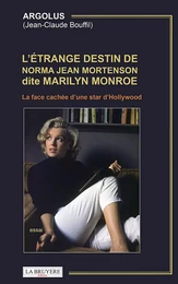 L'étrange destin de Norma Jean Mortenson dite Marilyn Monroe