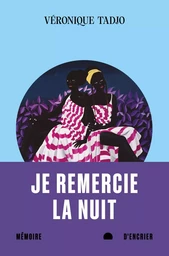 Je remercie la nuit