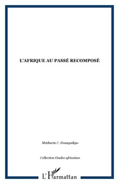 L'AFRIQUE AU PASSÉ RECOMPOSÉ