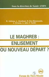 Le Maghreb : enlisement ou nouveau départ ?