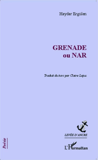 GRENADE ou NAR - Haydar Ergulen - Editions L'Harmattan