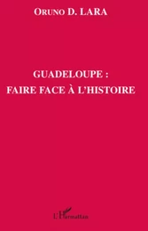 Guadeloupe : faire face à l'histoire