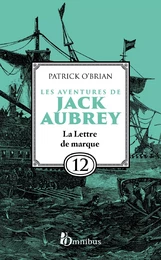 Les aventures de Jack Aubrey - Tome 12 La Lettre de marque