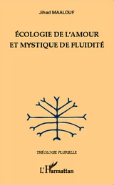 Ecologie de l'amour et mystique de fluidité