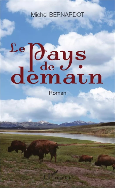 Le Pays de demain - Michel Bernardot - Editions L'Harmattan