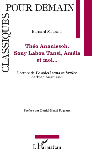 Théo Ananissoh, Sony Labou Tansi, Améla et moi... - Bernard Mouralis - Editions L'Harmattan