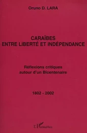 CARAÏBES ENTRE LIBERTÉ ET INDÉPENDANCE