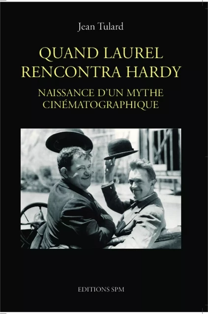 Quand Laurel rencontra Hardy - Jean Tulard - SPM