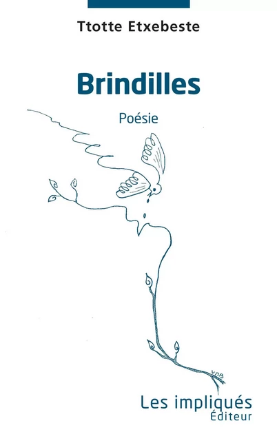 Brindilles - TTOTTE ETXEBESTE - Les Impliqués