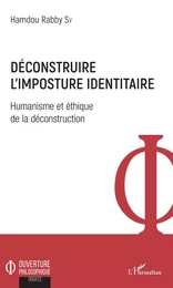 Déconstruire l'imposture identitaire