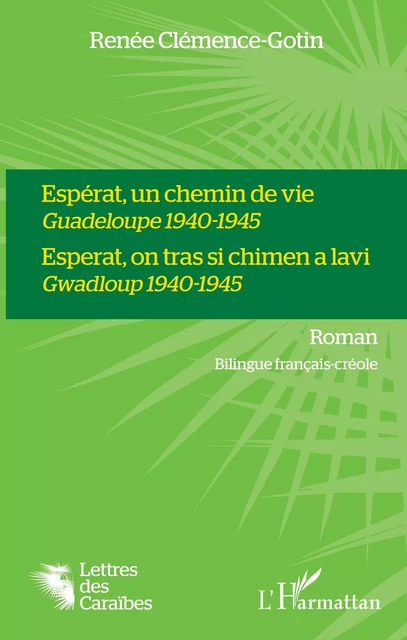 Espérat, un chemin de vie Guadeloupe 1940-1945 - Renée Clemence - Gotin - Editions L'Harmattan