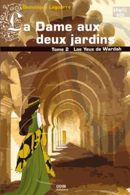 La Dame aux deux jardins - Dominique Laguerre - Odin éditions