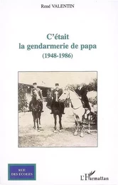 C'était la gendarmerie de Papa