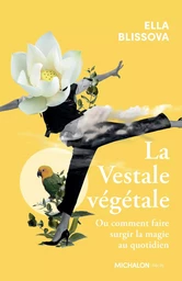 La Vestale végétale