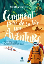 Comment faire de sa vie une aventure