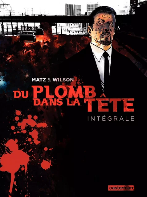 Du plomb dans la tête (L'Intégrale) -  Matz - Casterman