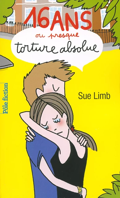 16 ans ou presque, torture absolue - Sue Limb - Gallimard Jeunesse