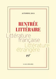 Extraits gratuits - Rentrée littéraire Gallimard 2014