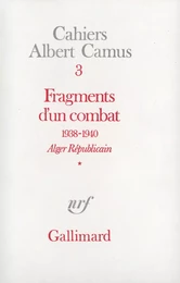 Fragments d'un combat 1938-1940. Alger Républicain (Tome 1) - Le Soir Républicain