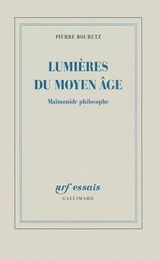 Lumières du Moyen Âge. Maïmonide philosophe