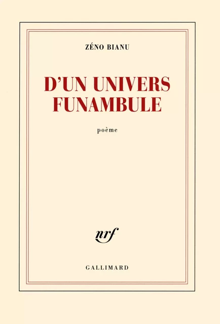 D'un univers funambule - Zéno Bianu - Editions Gallimard