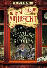 La Boutique Vif-Argent (Tome 1) - Une valise d'étoiles