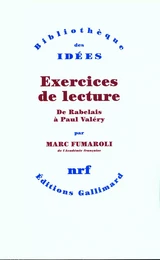 Exercices de lecture. De Rabelais à Paul Valéry