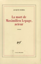 La Mort de Maximilien Lepage, acteur