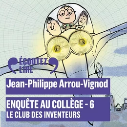 Enquête au collège (Tome 6) - Le club des inventeurs