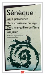 De la providence - De la constance du sage - De la tranquillité de l'âme - Du loisir