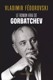 Le Roman vrai de Gorbatchev