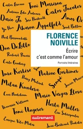 Écrire c'est comme l'amour. Portraits littéraires