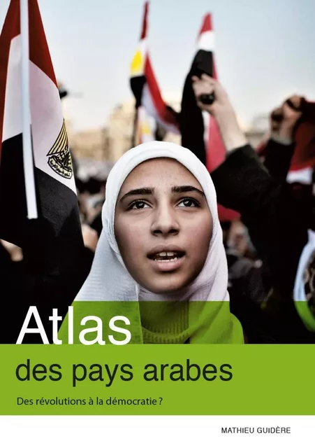 Atlas des pays arabes. Des révolutions à la démocratie - Mathieu Guidère, Lynne Franjé - Autrement