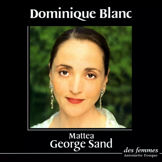 Mattea - George Sand - Éditions des femmes-Antoinette Fouque