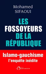 Les Fossoyeurs de la République. Islamo-gauchisme : l'enquête inédite