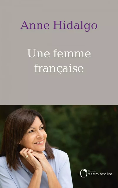 Une femme française - Anne Hidalgo - Humensis